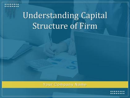 Understanding capital structure of firm powerpoint presentation slides