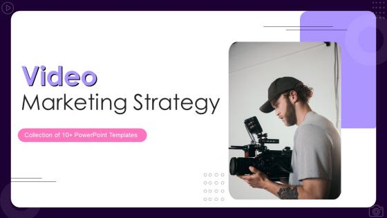 Video Marketing Strategy Powerpoint Ppt Template Bundles