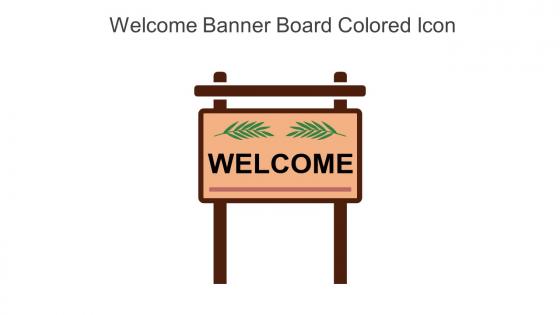 Welcome Banner Board Colored Icon In Powerpoint Pptx Png And Editable Eps Format