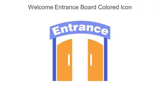 Welcome Entrance Board Colored Icon In Powerpoint Pptx Png And Editable Eps Format