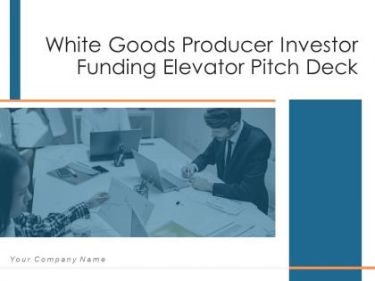 White goods producer investor funding elevator pitch deck ppt template