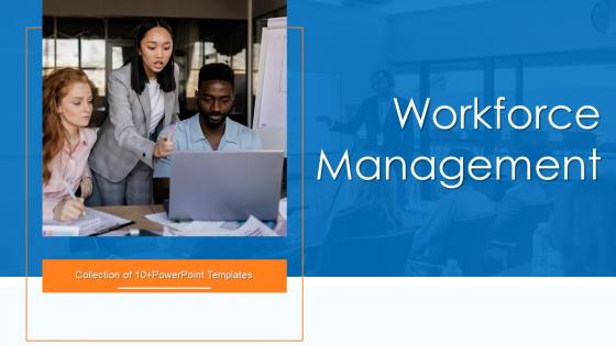 Workforce Management Powerpoint Ppt Template Bundles