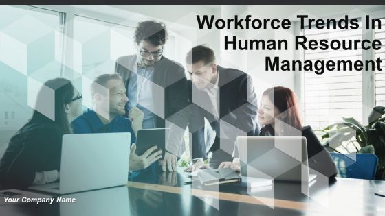 Workforce Trends In Human Resource Management Powerpoint Presentation Slides