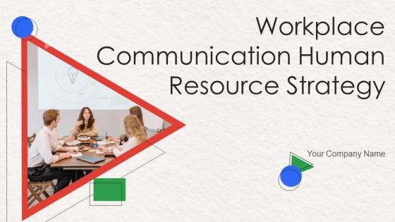 Workplace Communication Human Resource Strategy Powerpoint Presentation Slides