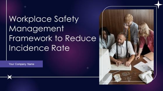 Workplace Safety Management Framework To Reduce Incidence Rate PPT Template Bundles DK MD